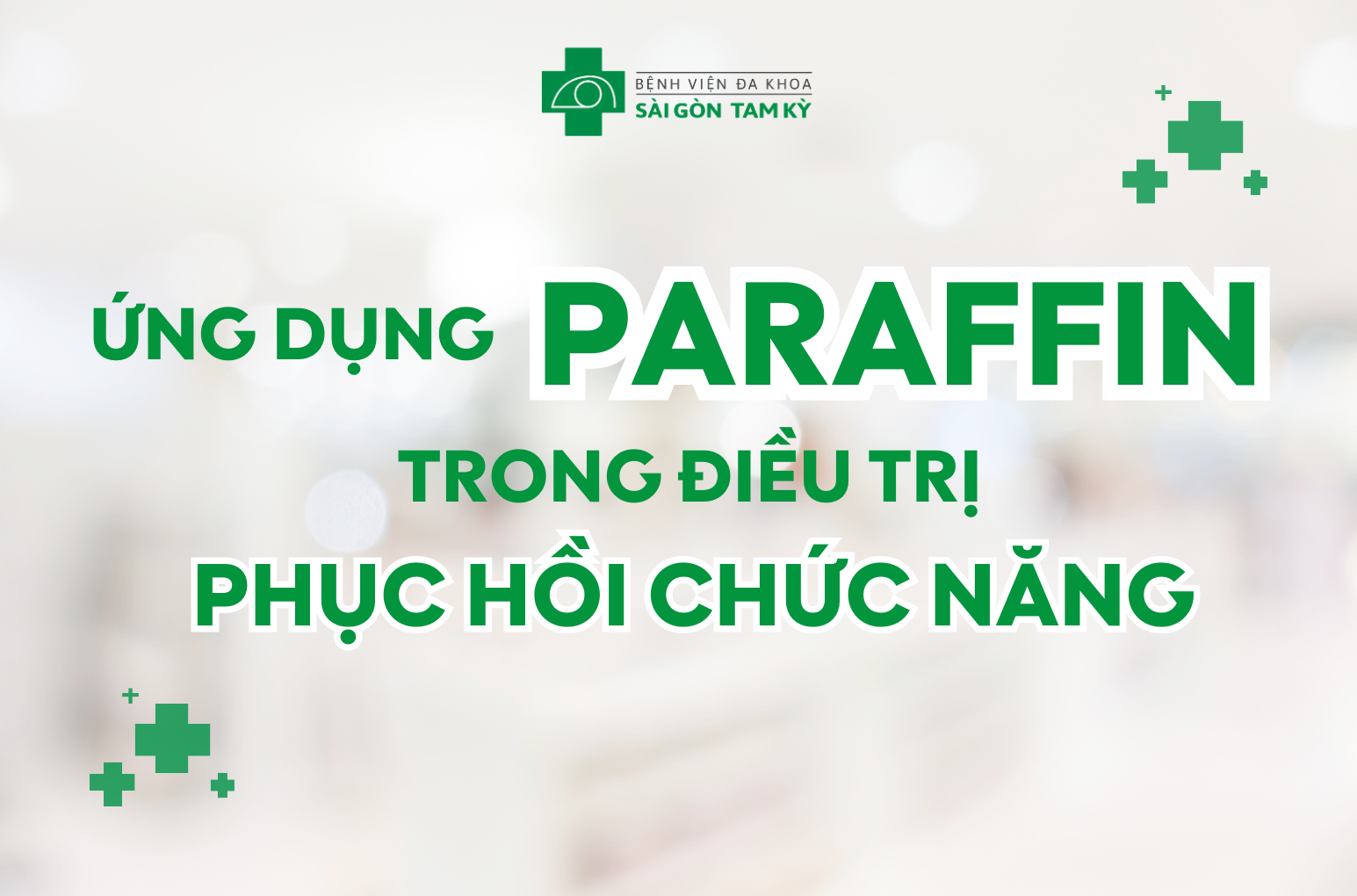 ỨNG DỤNG PARAFFIN TRONG ĐIỀU TRỊ PHỤC HỒI CHỨC NĂNG