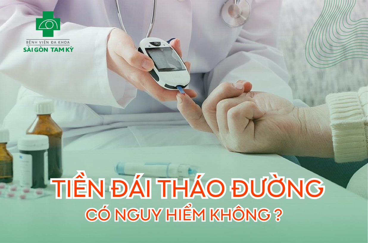 TIỀN ĐÁI THÁO ĐƯỜNG CÓ NGUY HIỂM KHÔNG?
